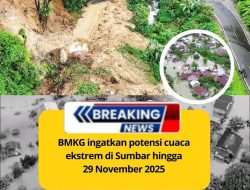 BMKG Ingatkan Potensi Cuaca Ekstrem di Sumatera Barat hingga 29 November 2025