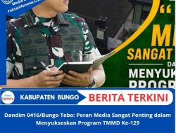 Dandim 0416/Bungo Tebo: Peran Media Sangat Penting dalam Menyukseskan Program TMMD Ke-129